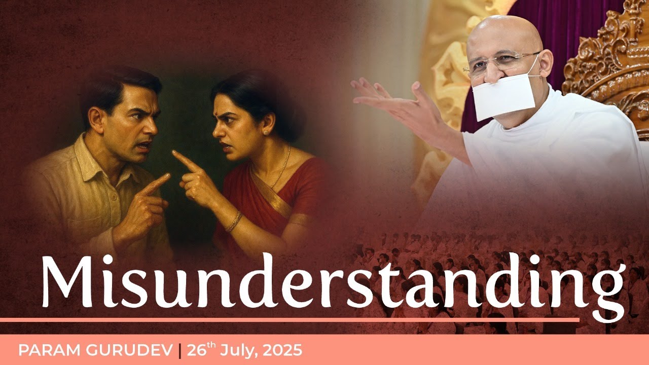 Misunderstanding | Shibir Day 2 | Param Gurudev Shree Namramuni Maharaj Saheb | Girnar | 26 July, 25