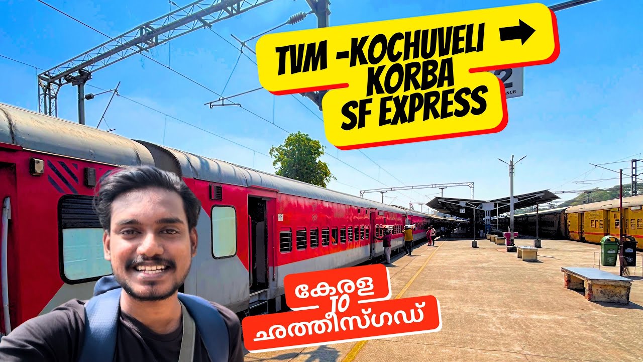 KERALA TO CHHATTISGARH kochuveli to korba SF express