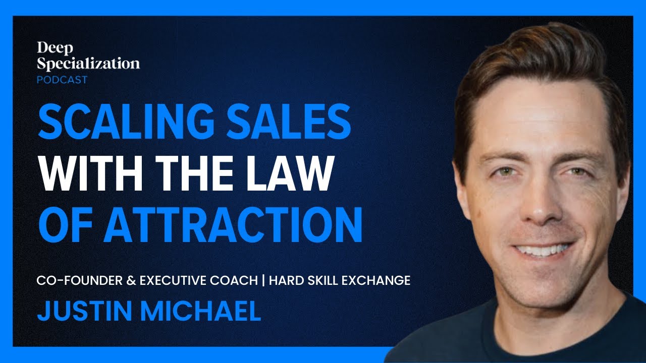 Scaling Sales with The Law of Attraction w/ Justin Michael