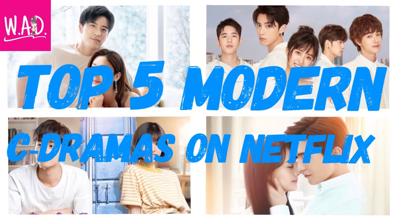 Top 5 Modern C-Drama on Netflix