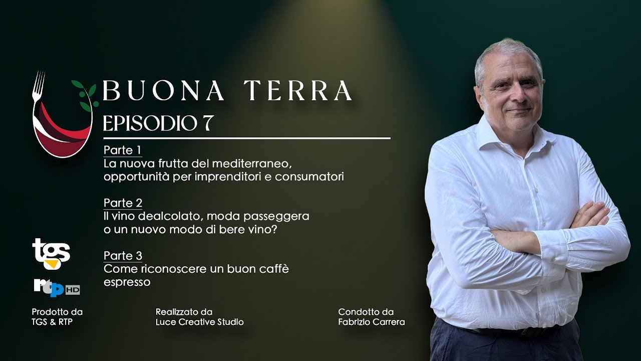 Buona Terra – Puntata 7 | Frutta tropicale, vini analcolici e caffè