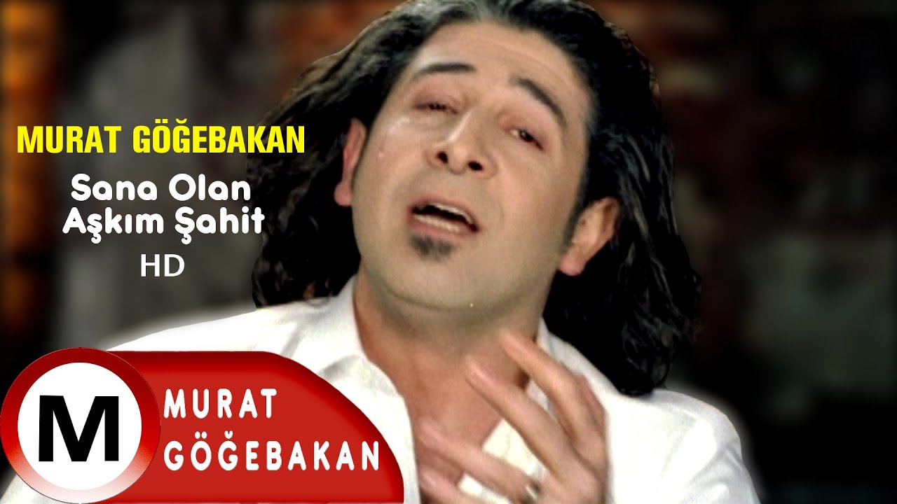 Murat G&ouml;ğebakan - Sana Olan Aşkım Şahit (Official Video) HD