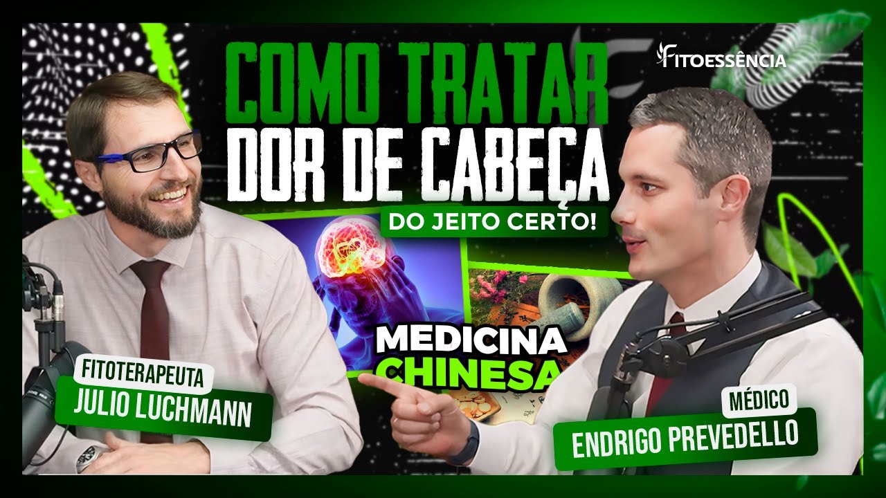 COMO TRATAR DOR DE CABEÇA DO JEITO CERTO - DR ENDRIGO PREVEDELLO - FITOCAST