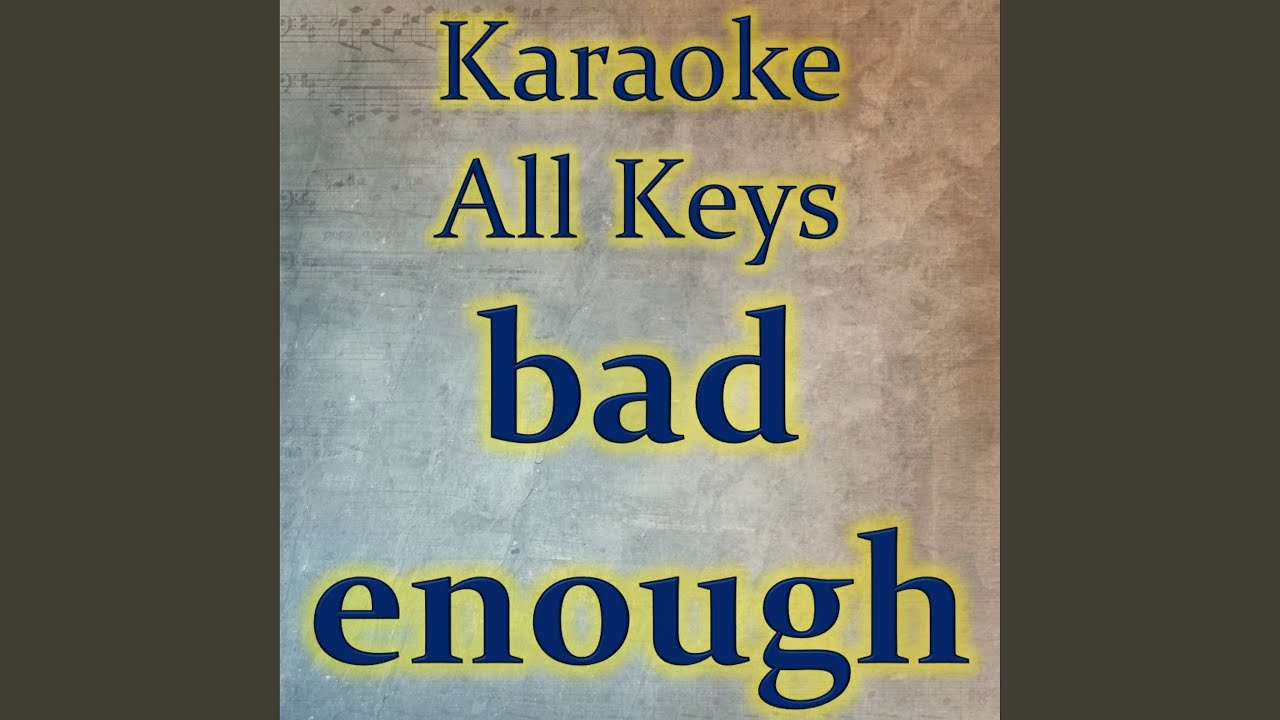 bad enough