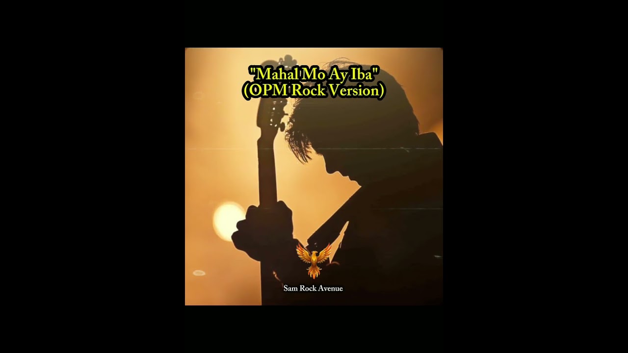 🎸 Title: Mahal Mo Ay Iba? 🎸(OPM Rock Version) Sam Rock Avenue 