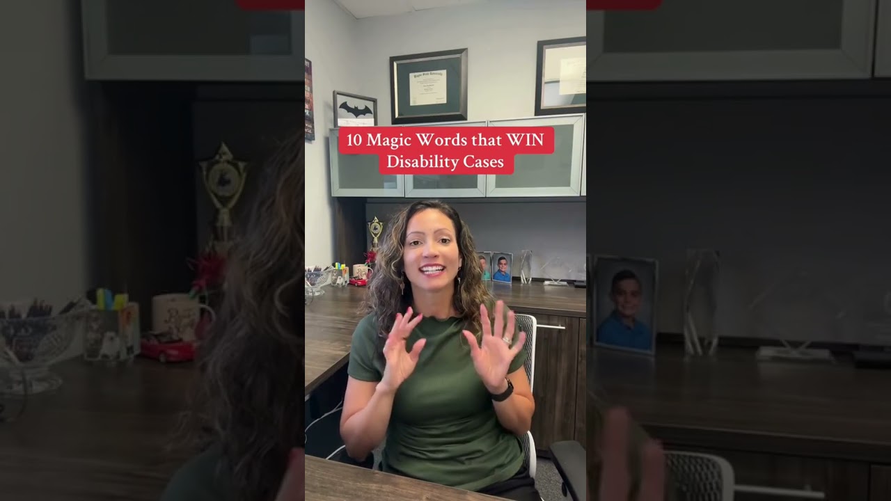 10 Magic words that WIN Disability Cases Part 2