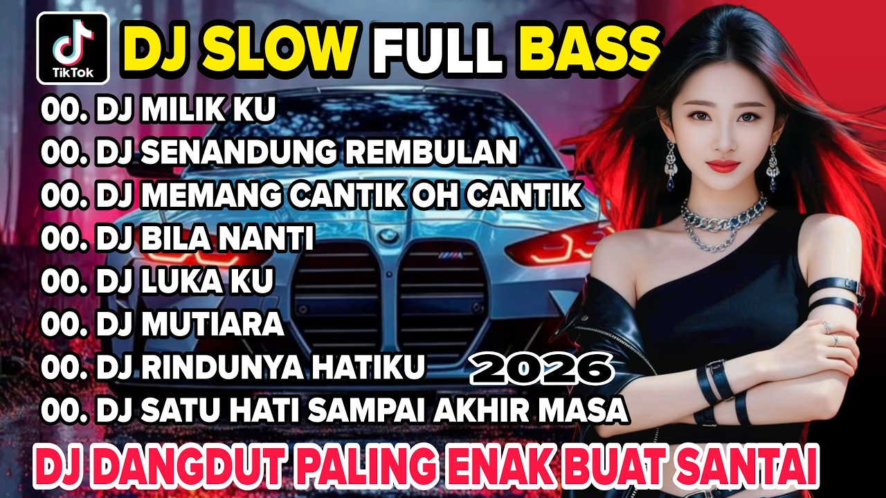 DJ TIKTOK SLOW FULL BASS REMIX DANGDUT TERBARU 2026  🎵 DJ MILIKKU 🎵 DJ SENANDUNG REMBULAN FULL ALBUM