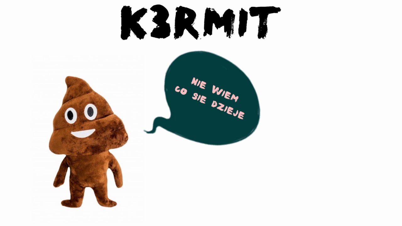 K3RMIT - NIE WIEM CO SIĘ DZIEJE