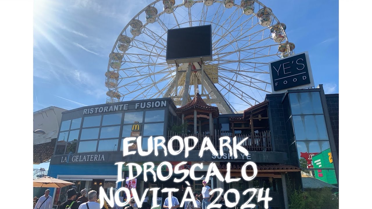 EUROPARK IDROSCALO - NOVITÀ 2024🌈