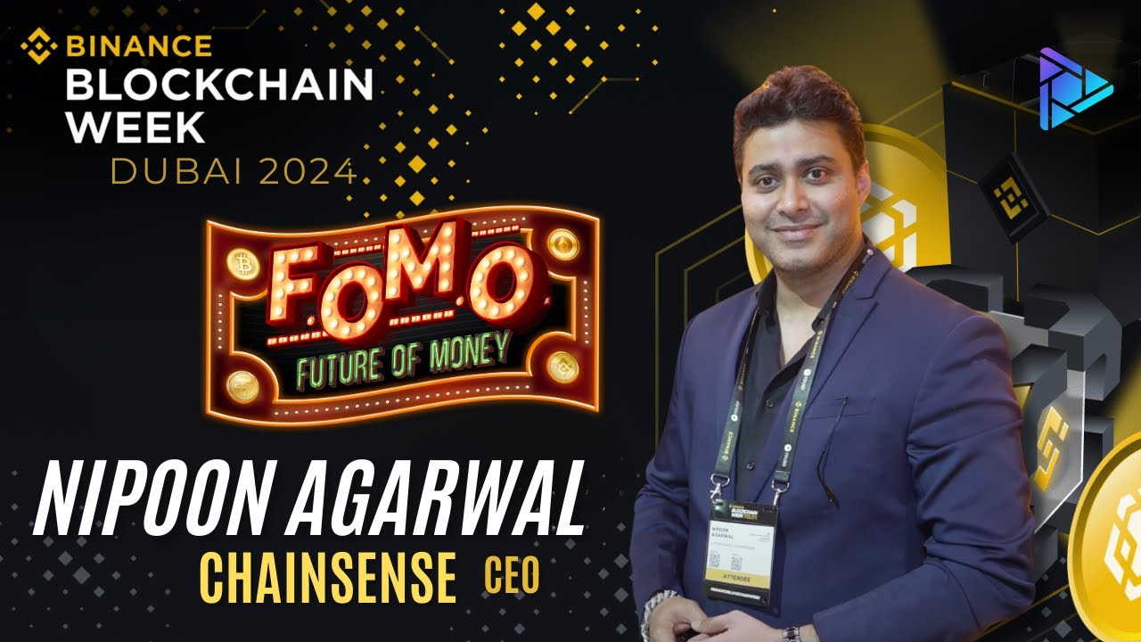 Nipoon agarwal CEO Chainsense | Binance Blockchain week Dubai 2024!
