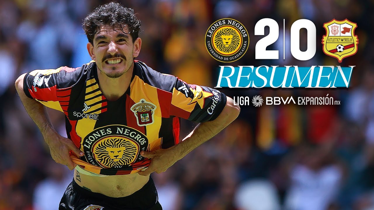 LEONES NEGROS 2-0 ATLÉTICO MORELIA | Semifinal Vuelta | ¡La UdeG a la Final! | Clausura 2025