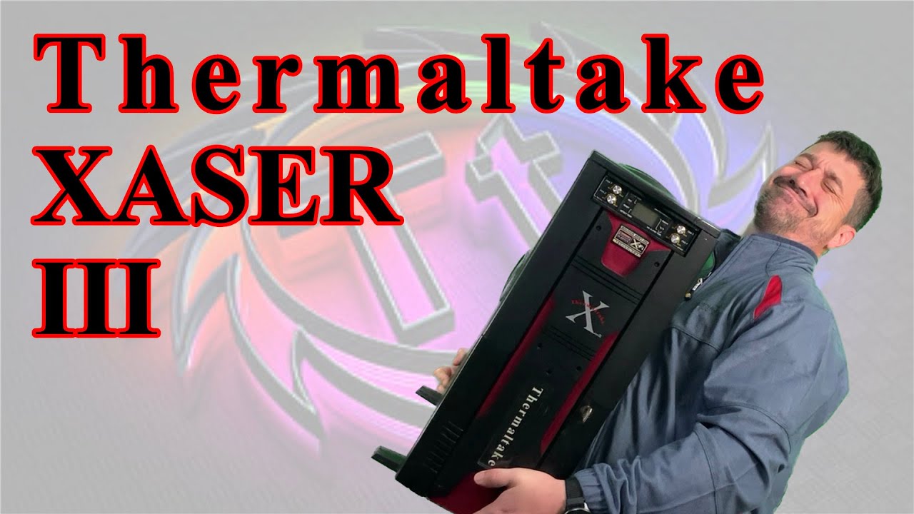 Thermaltake XASER III - Un case storico dei primi anni 2000