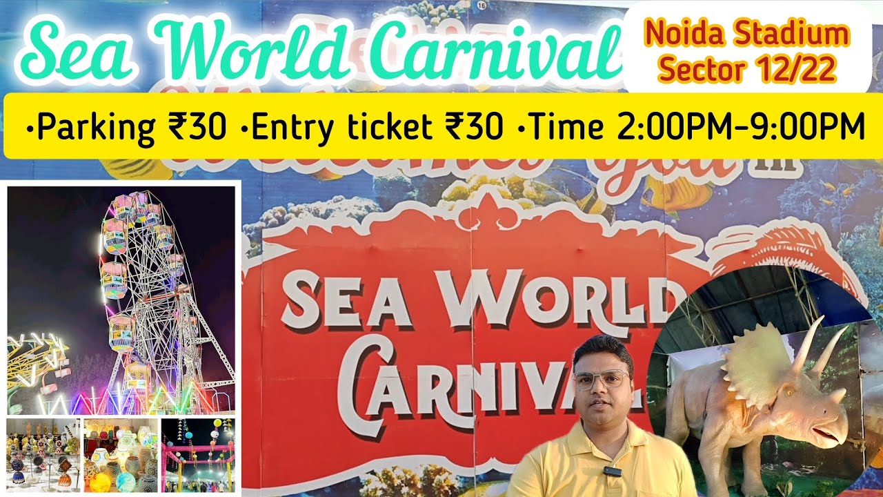 Sea World Carnival Noida सी वर्ल्ड कार्निवल नोएडा Noida's Sea World Carnival - A Must-see Event!