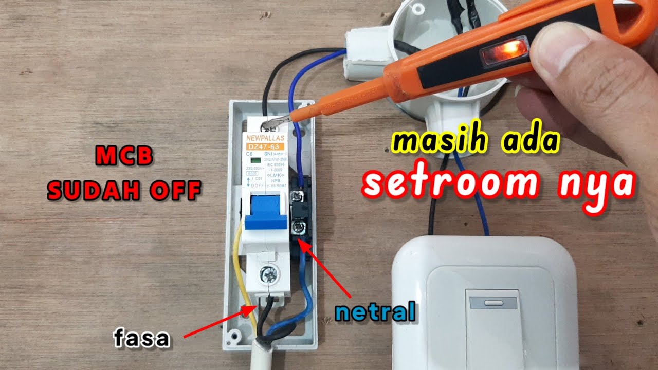 mcb sudah off tapi masih ada setroom nya, GAK BAHAYA TA ??