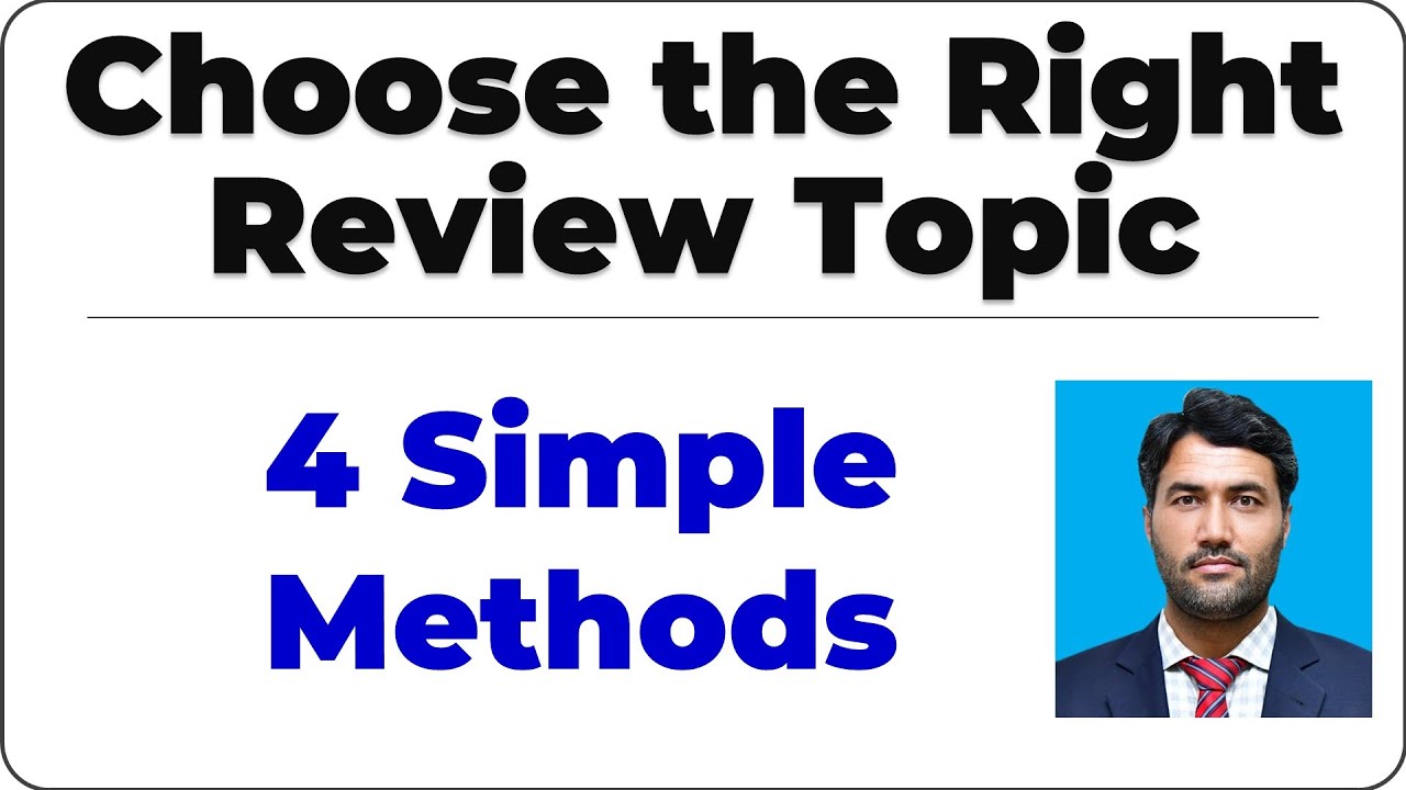 How to Choose a Review Paper Topic: 4 Simple Methods