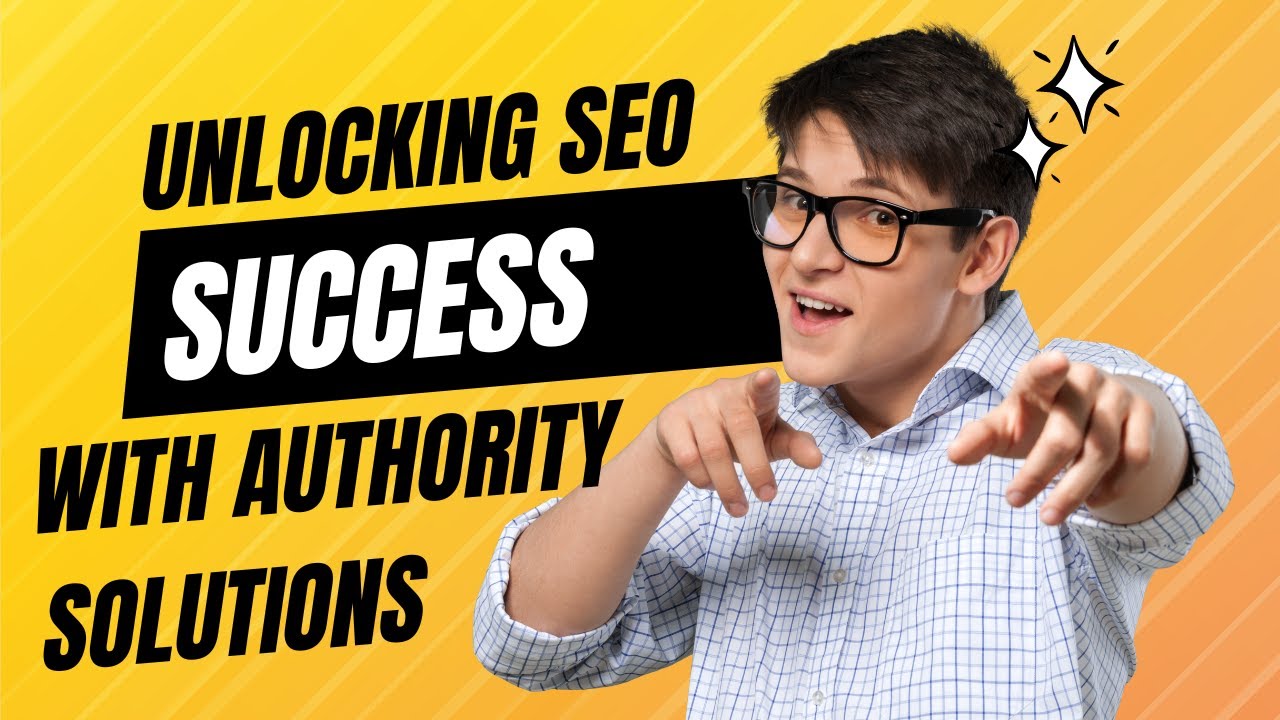 Unlocking SEO Success with Authority Solutions