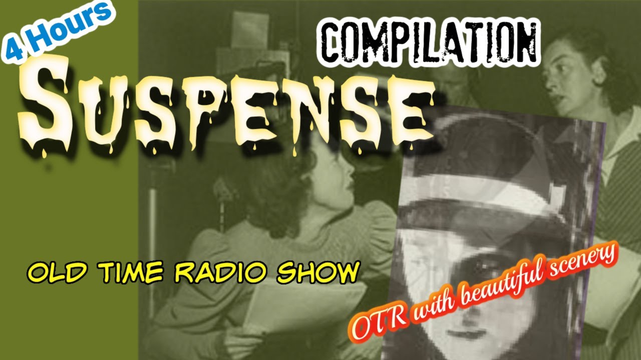 Suspense 👉Spooky Old Time Radio Compilation/OTR With Beautiful Scenery