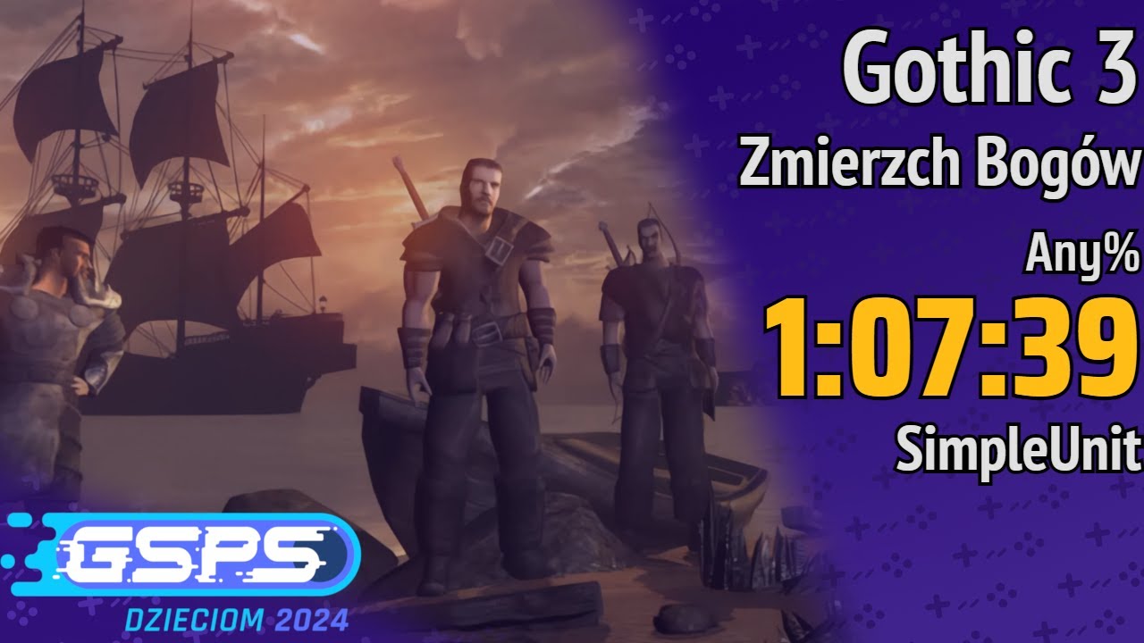 GSPS Dzieciom 2024 - Gothic 3: Zmierzch Bog&oacute;w [Any%] - SimpleUnit
