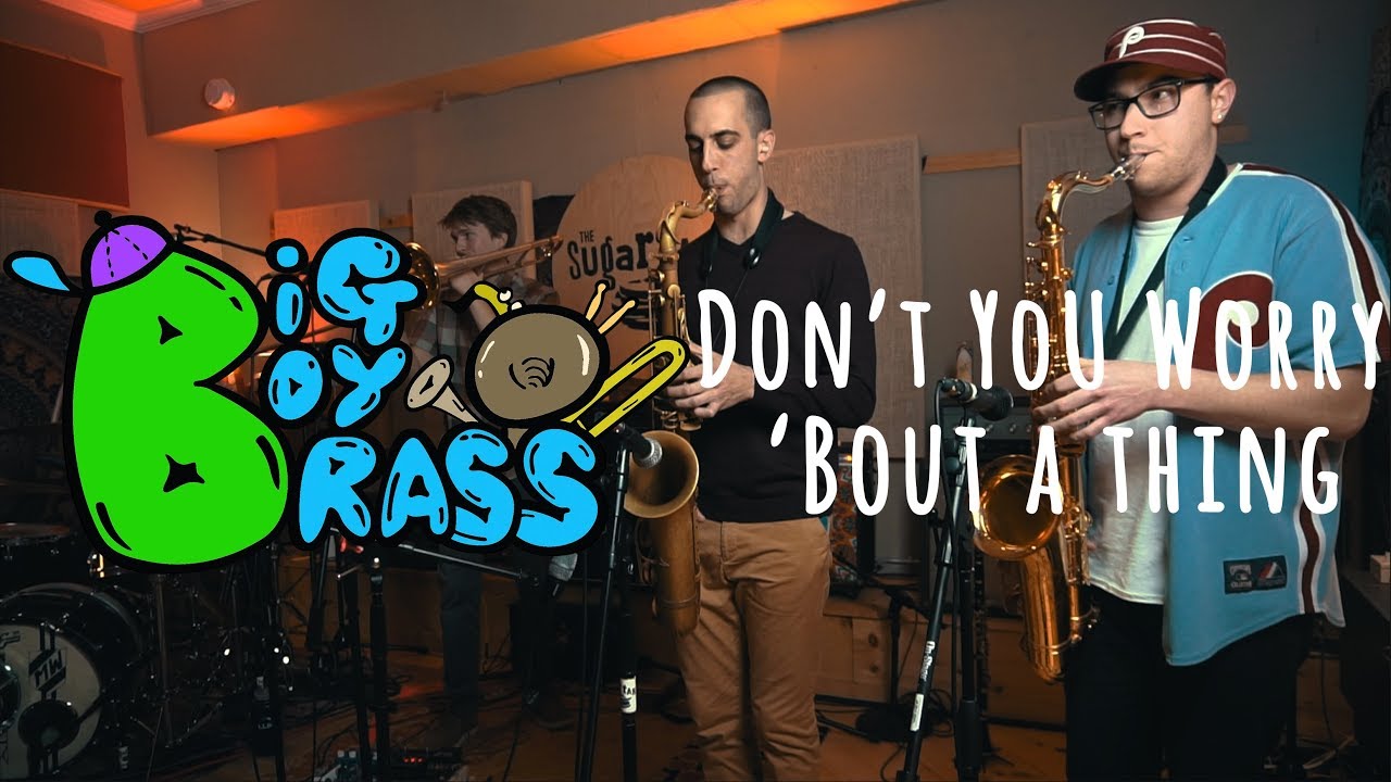 Big Boy Brass - Don't You Worry 'Bout a Thing