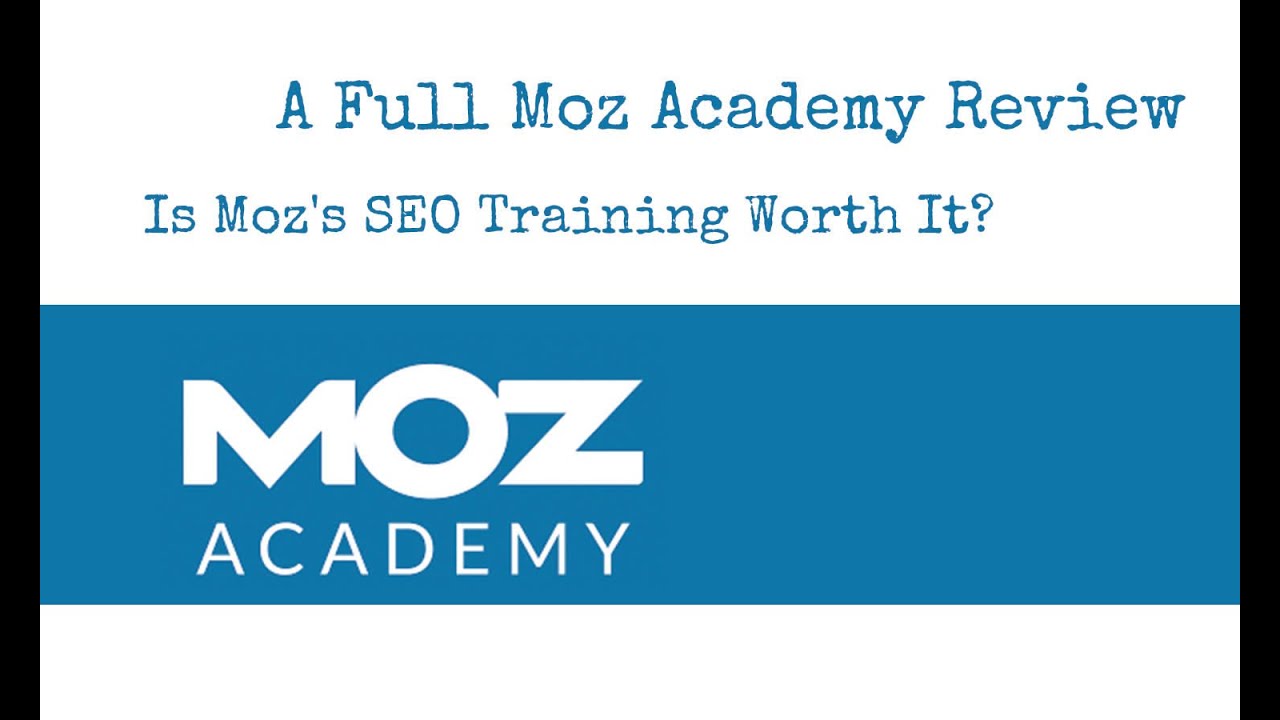 A Full Moz Academy Review: Is Moz&rsquo;s SEO Training Worth It?
