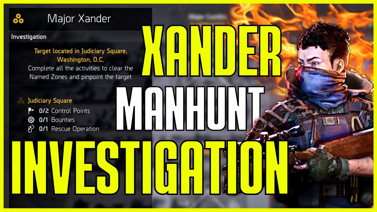 SEASON 9: MANHUNT INVESTIGATION FOR MAJOR XANDER (The Division 2)