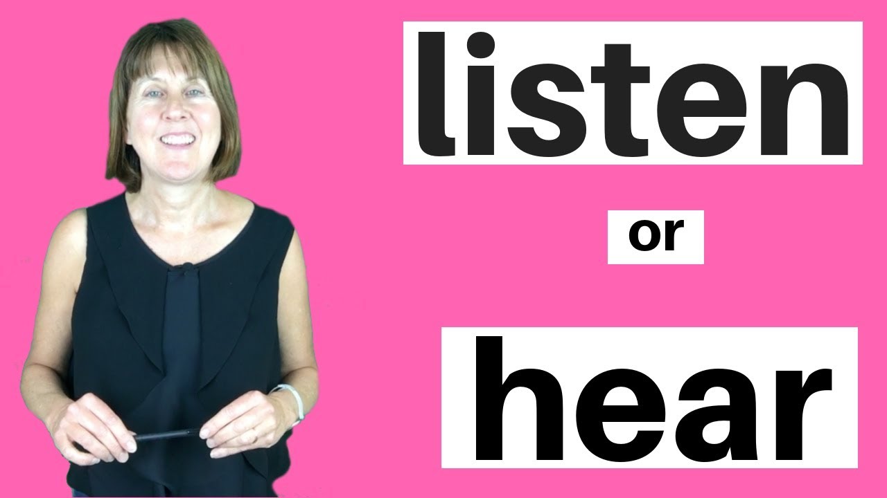 What is the difference between LISTEN and HEAR?