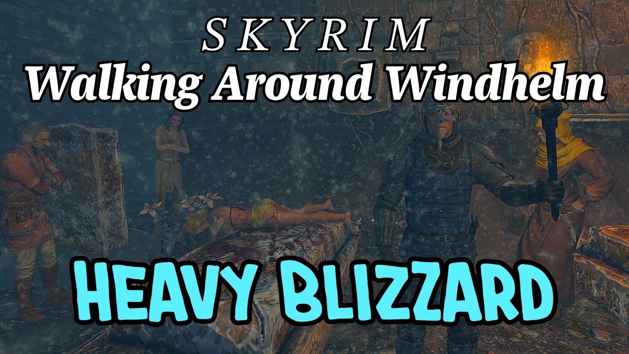 Skyrim - Walking Around Windhelm In A Heavy Blizzard, Snow Ambience