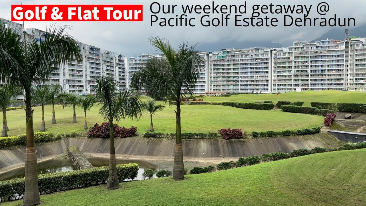 Golf & Flat tour - Pacific Golf Estate Dehradun