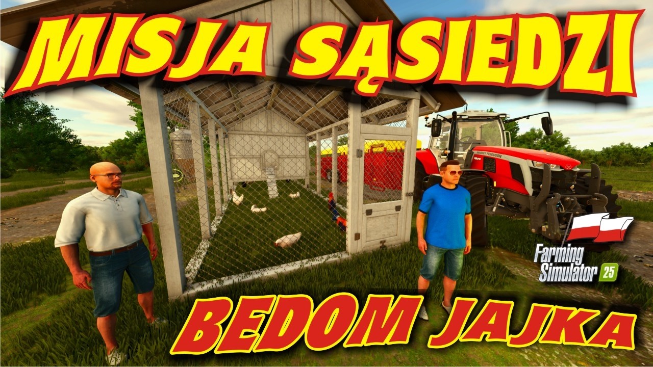 Misja Sąsiedzi! Bedom jajka (Farming Simulator 25 #50)