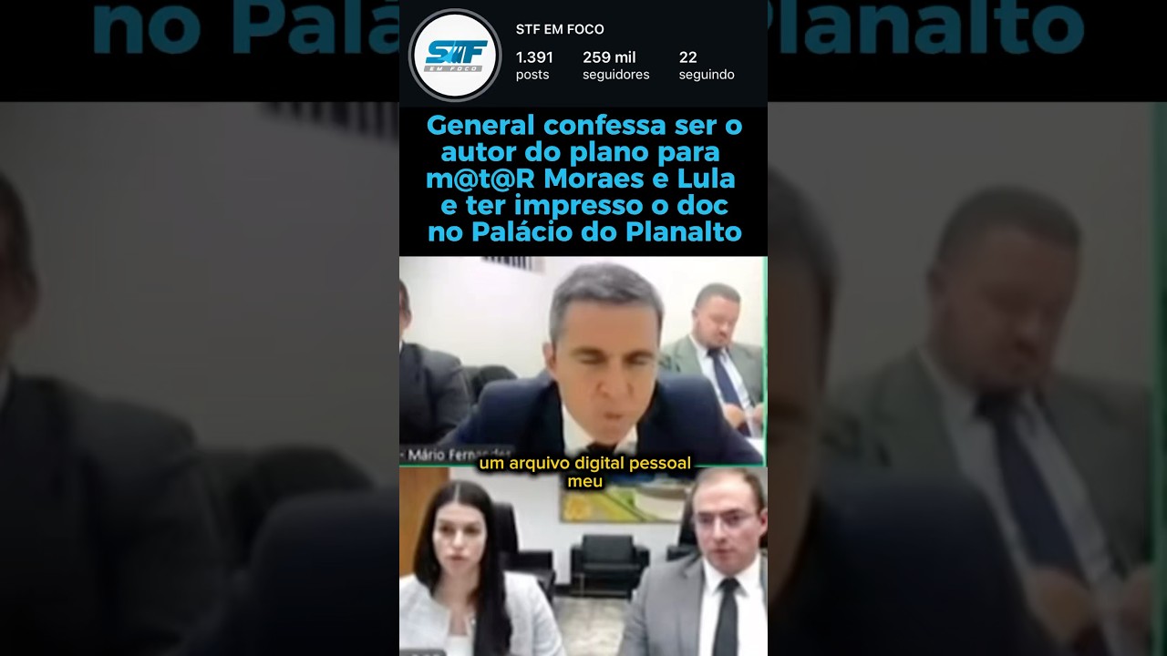 GENERAL CONFESSA PLANO DE EXECUÇÃO DE MORAES E LULA