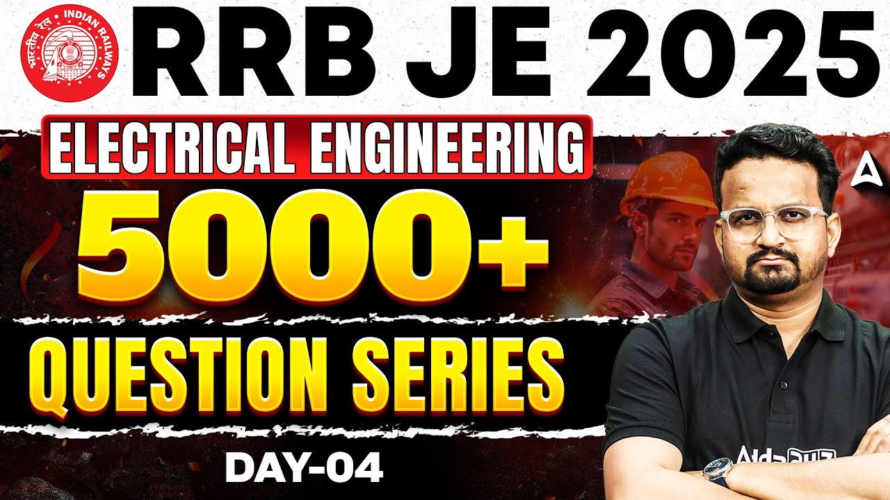 RRB JE 2025 Electrical Engineering 🔥 5000+ Questions Series | Day-04 | Full Prep | By Ashish Sir