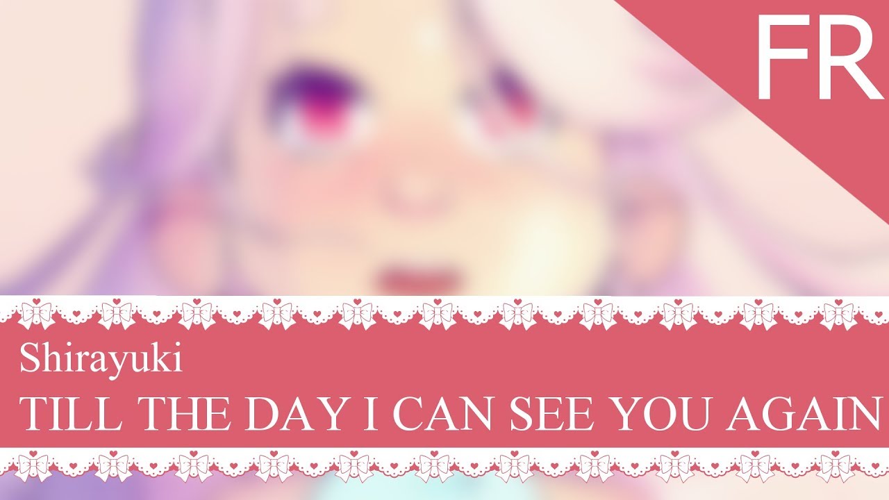 [Shirayuki] Till the day I can see you again/君とまた、会える日まで。[Fandub FR]