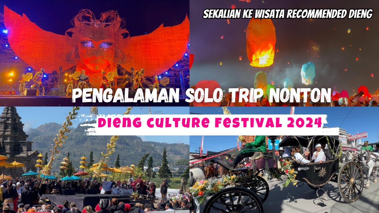 PENGALAMAN IKUTAN DIENG CULTURE FESTIVAL 2024 SOLO TRIP | FESTIVAL DCF | REKOMENDASI WISATA DIENG