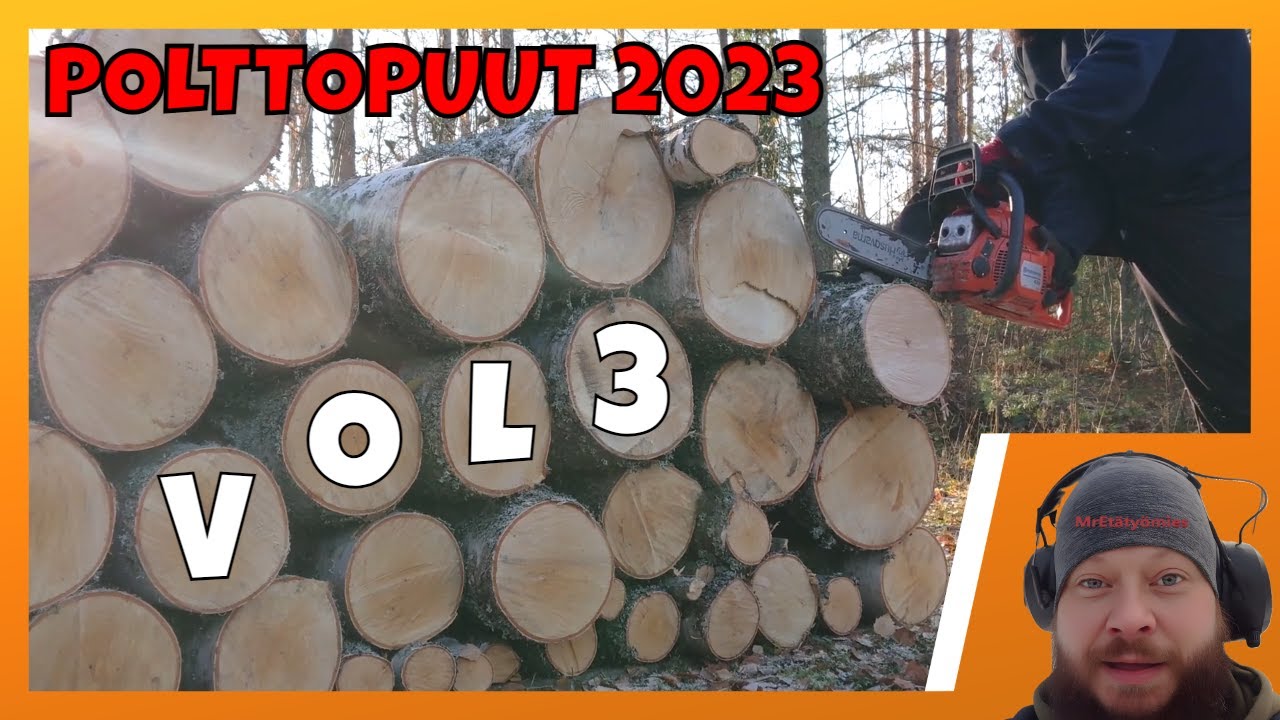 Polttopuun teko 2023 VOL3 Syksy, Kaadot, konkelo, tuulenkaadot, pilkkomiset.