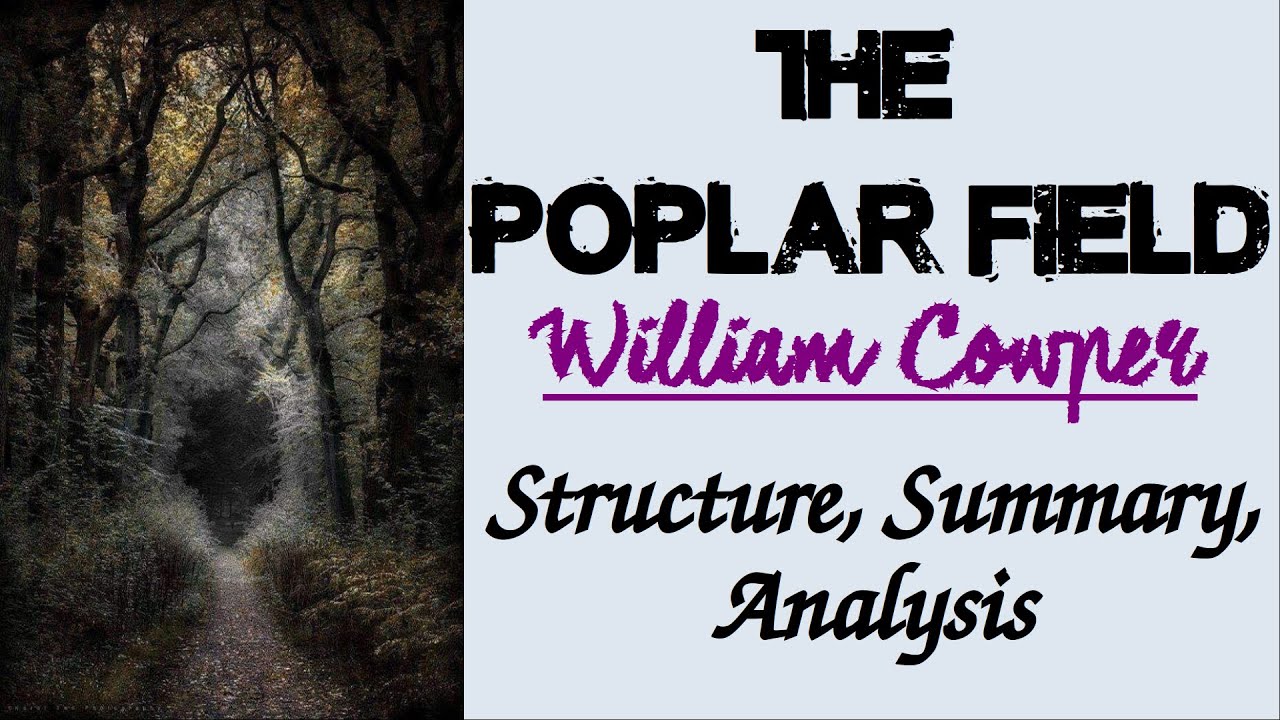 The Poplar Field by William Cowper | Structure, Summary, Analysis