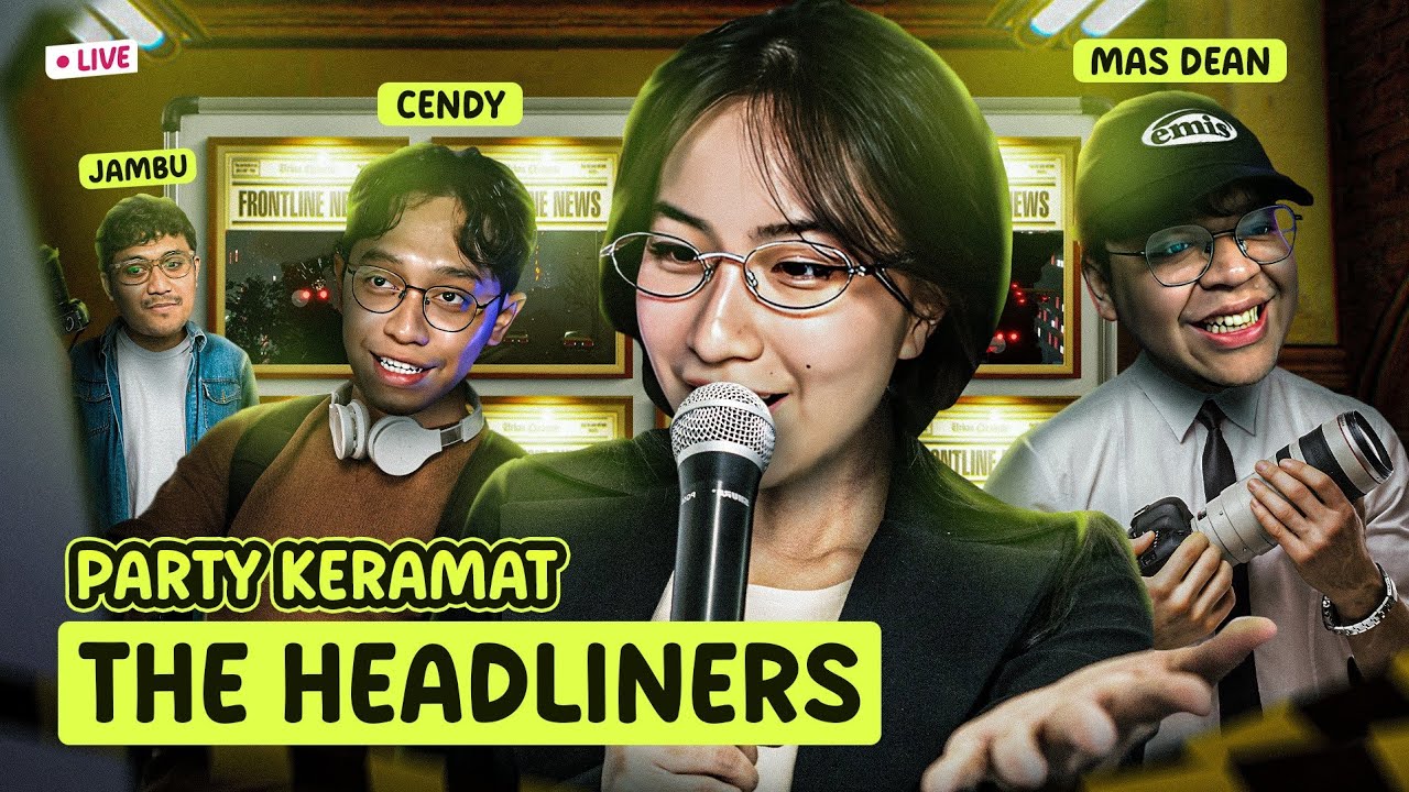 HAAAAAAAAAAAAAAAAIIIIIIIIIIIIIIIIIII - THE HEADLINERS WITH PARTY KERAMAT
