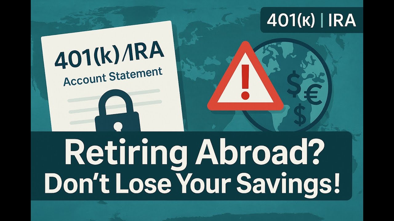 What Happens to Your U.S. Retirement Accounts If You Move Abroad? (Complete Guide)