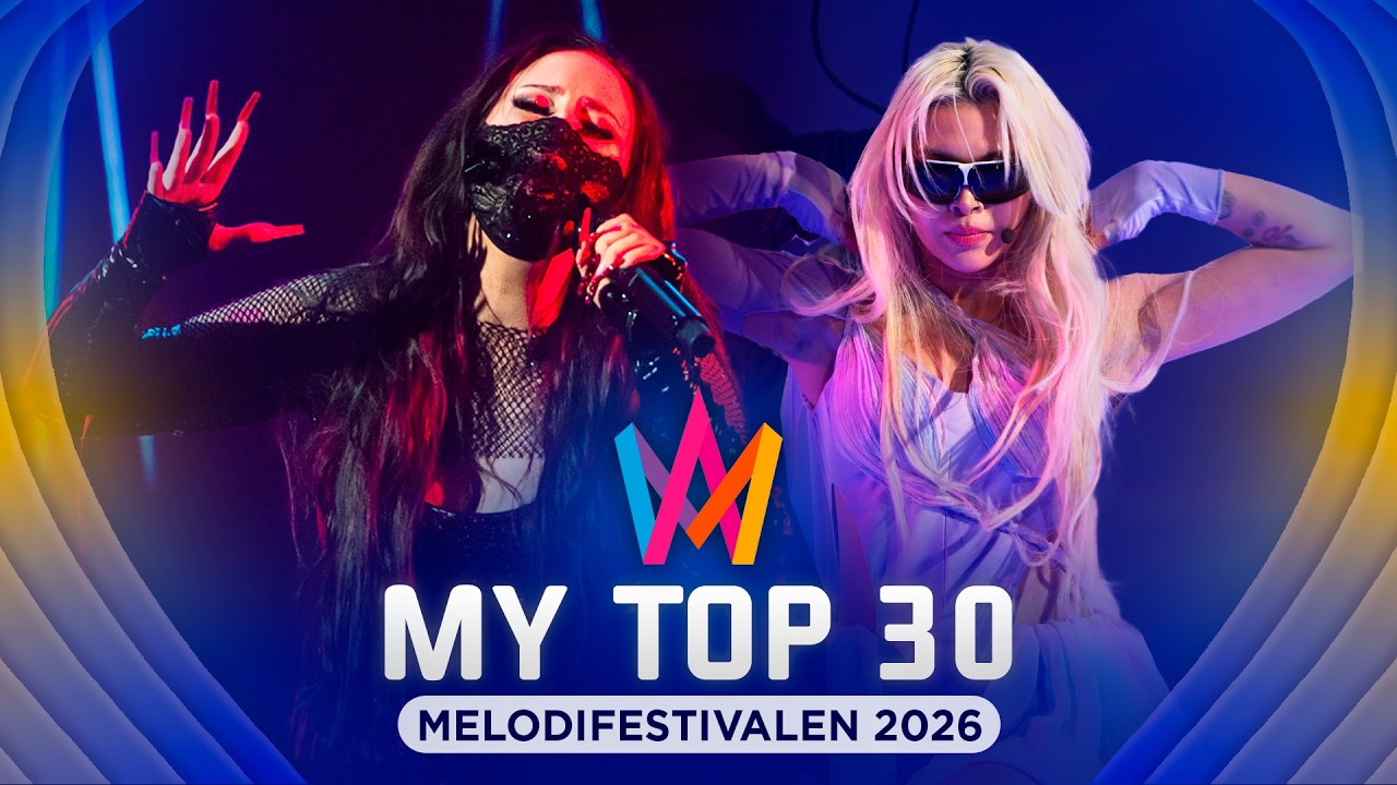 🇸🇪 Melodifestivalen 2026: MY TOP 30 (ALL SONGS)