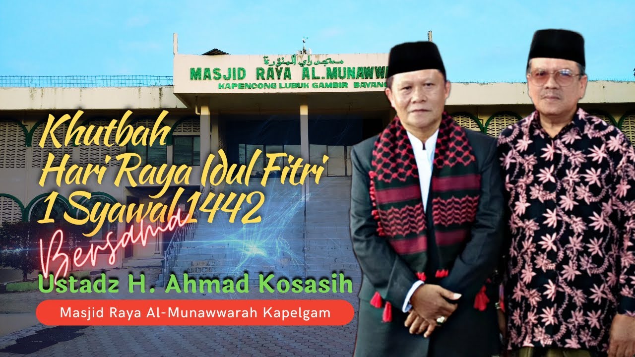 Khutbah Hari Raya Idul Fitri 1 Syawal 1442 H || Masjid Raya Al-Munawwarah Kapelgam