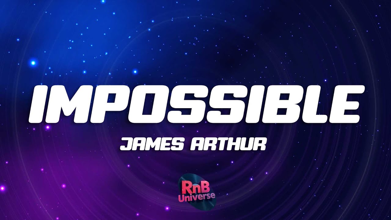 James Arthur - Impossible (Lyrics)