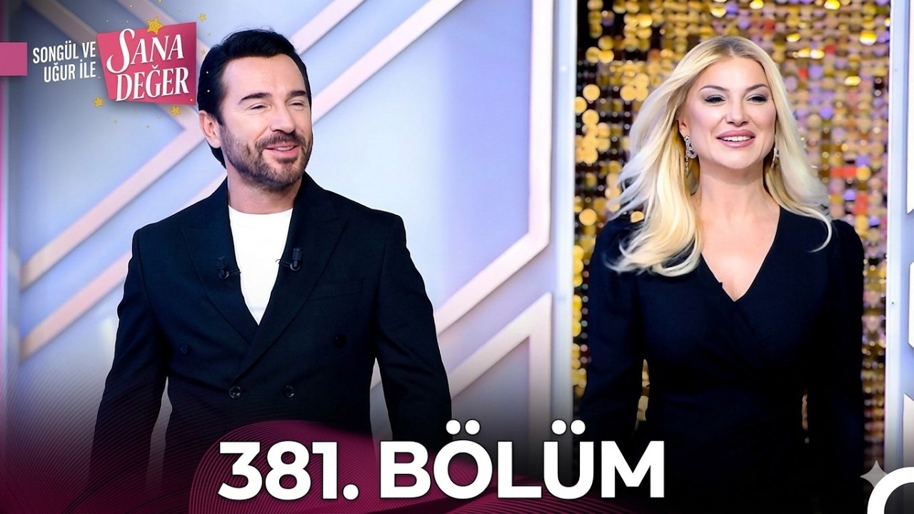 SONG&Uuml;L UĞUR İLE SANA DEĞER 381 B&Ouml;L&Uuml;M 30 MART 2026 PAZARTESİ