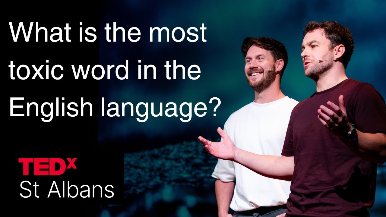 What is the most toxic word in the English language? | The Tempest Two | TEDxSt Albans