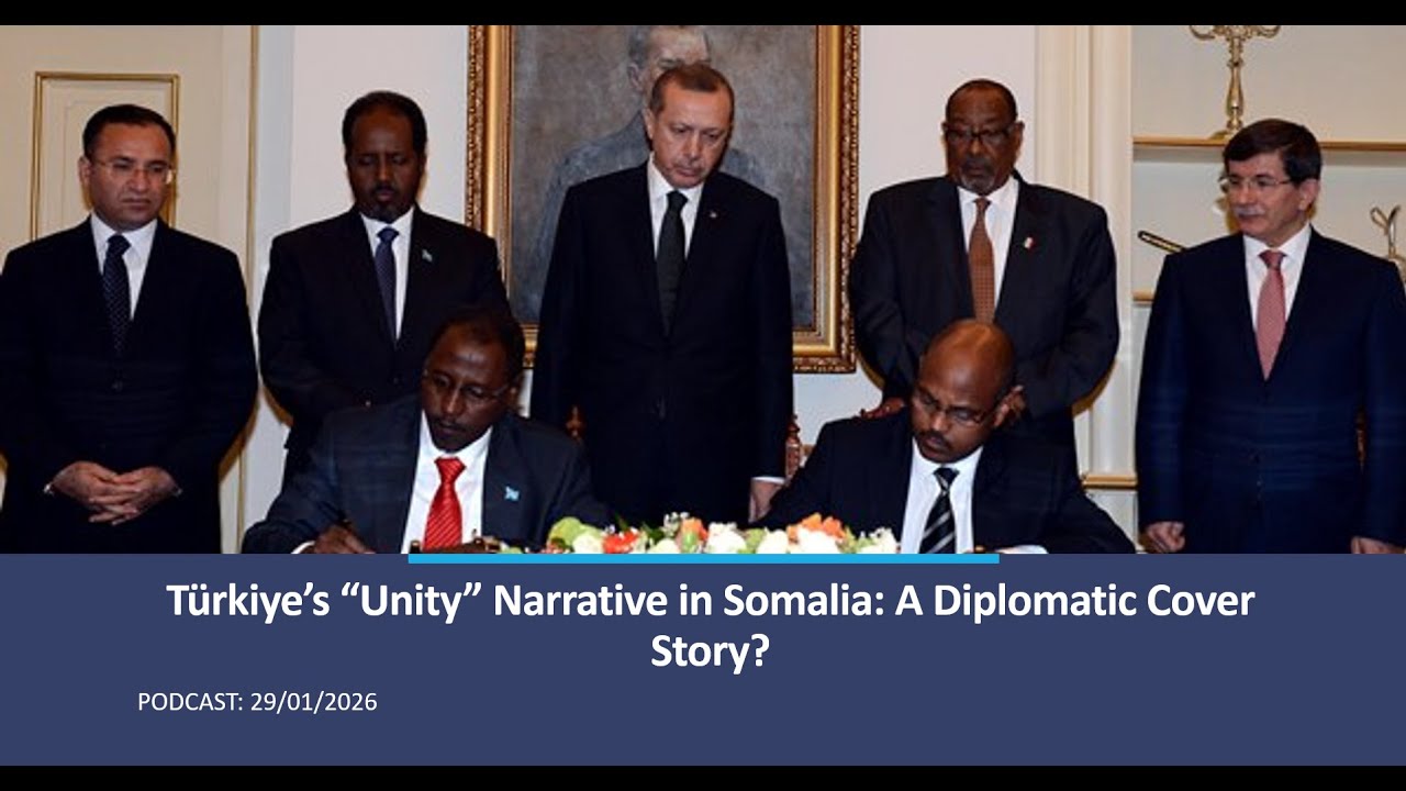 T&uuml;rkiye&rsquo;s &ldquo;Unity&rdquo; Narrative in Somalia: A Diplomatic Cover Story?