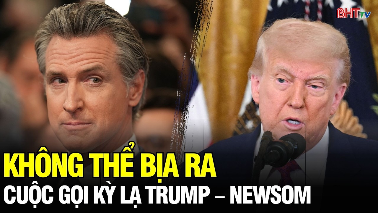 Không thể tin nổi! Newsom hé lộ cuộc điện đàm lạ với ông Trump – ‘Bạn không thể bịa ra chuyện này’