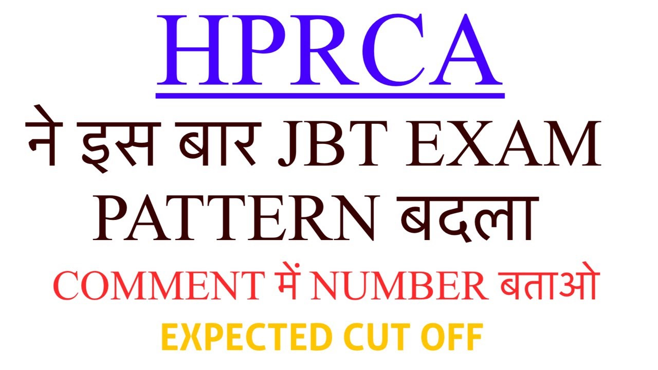 HPRCA JBT EXAM PATTERN CHANGE , CUT OFF AND ALL COMMENT YOUR NUMBER