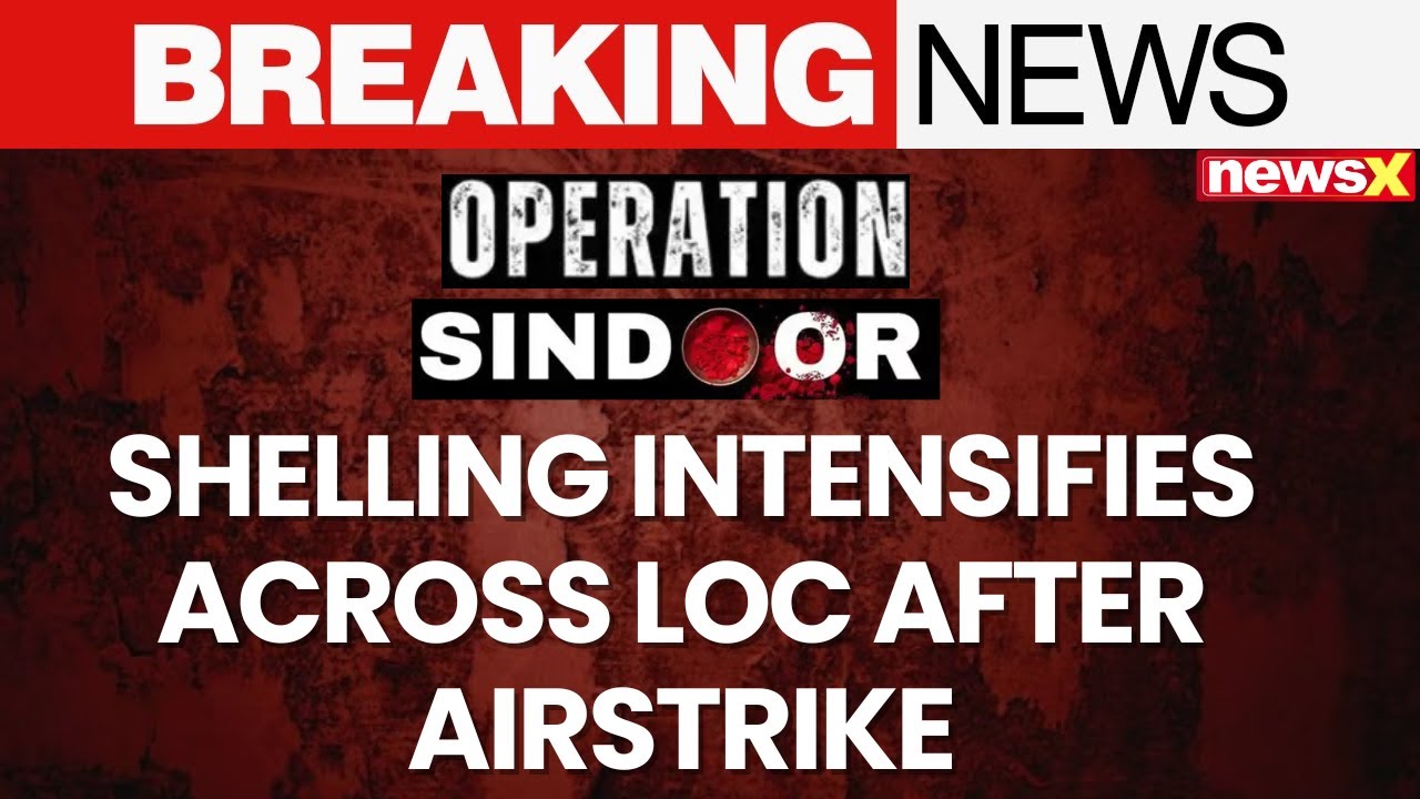 Operation Sindoor: Heavy Shelling Across LOC After Terror Camp Strike | Watch Expert Take on NewsX