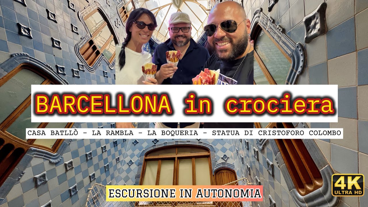 BARCELLONA IN CROCIERA - Casa Batllò,La Rambla,La Boqueria,Statua di Cristoforo Colombo-Vlog2025 4K
