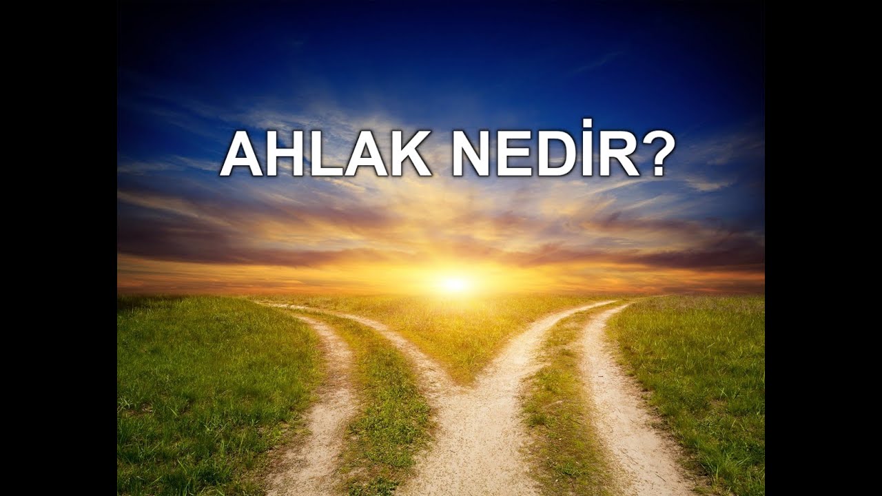 Ahlak Felsefesine Giriş ( Ahlak ve ahlaki çöküş üzerine )