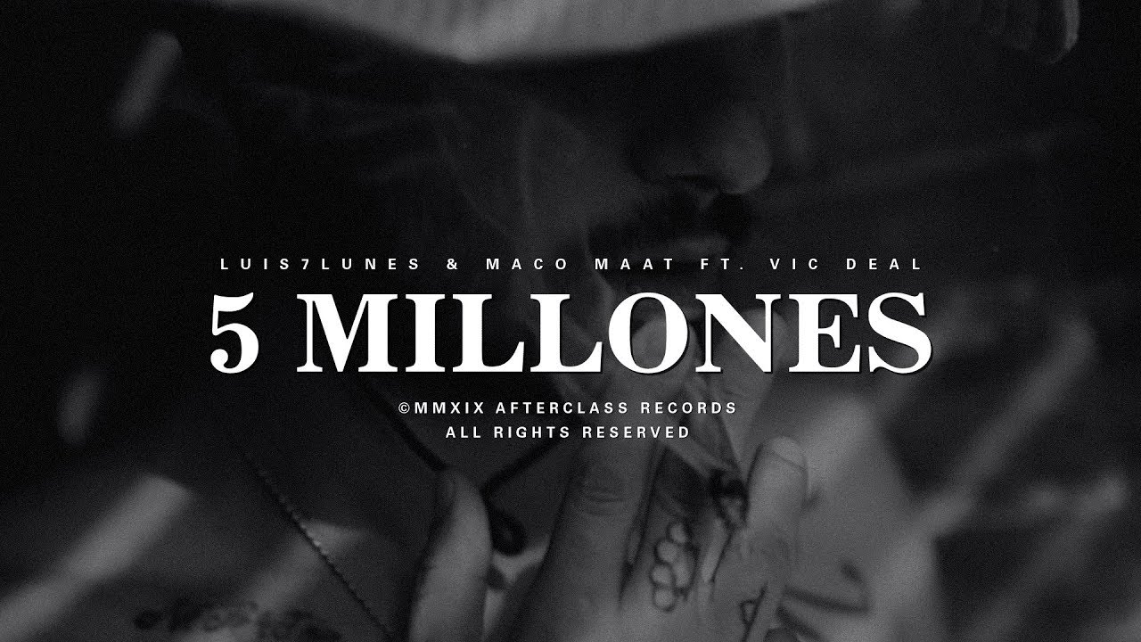 Luis7Lunes & Maco Maat - 5 Millones ft.  Vic Deal