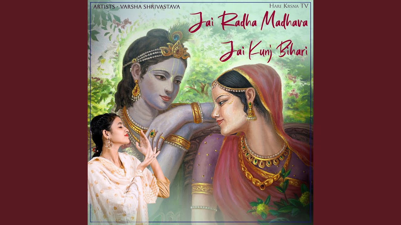 Jai Radha Madhava Jai Kunj Bihari
